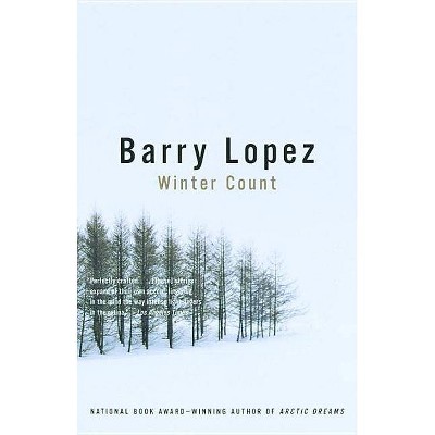 Winter Count - by  Barry Lopez (Paperback)