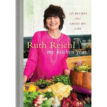 My Kitchen Year - by  Ruth Reichl (Hardcover)