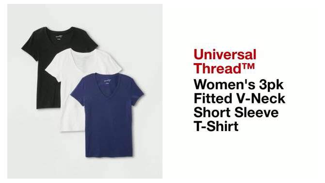 Women's 3pk Fitted V-Neck Short Sleeve T-Shirt - Universal Thread™, 2 of 6, play video