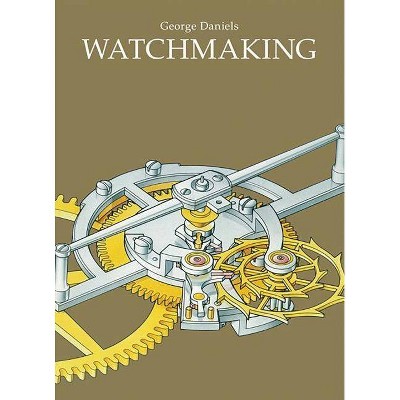 Watchmaking - by  George Daniels (Hardcover)