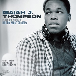 Isaiah Thompson - Isaiah J Thompson Plays Music Of Buddy Montgomery (CD) - 1 of 1
