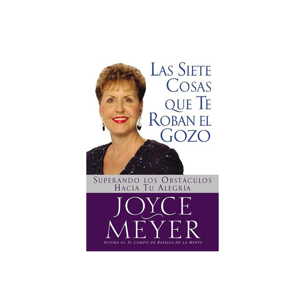 Siete Cosas Que Te Roban El Gozo, Las - by Joyce Meyer (Paperback)