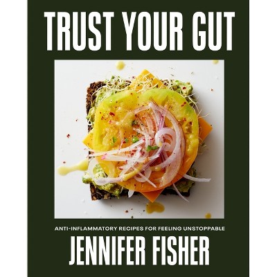 Trust Your Gut - by  Jennifer Fisher (Hardcover)