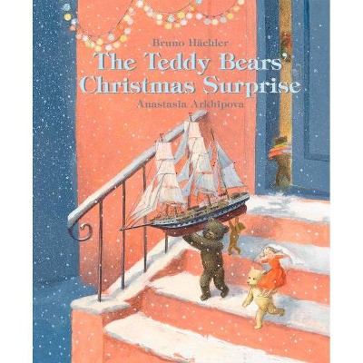 The Teddy Bears' Christmas Surprise - by  Bruno Hachler (Hardcover)