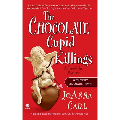 The Chocolate Cupid Killings - (Chocoholic Mystery) by  Joanna Carl (Paperback)