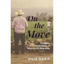 On the Move - (Princeton Analytical Sociology) by  Filiz Garip (Paperback)