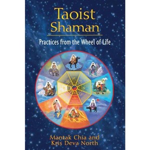 Taoist Shaman - by  Mantak Chia & Kris Deva North (Paperback) - 1 of 1