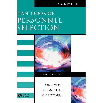 The Blackwell Handbook of Personnel Selection - (Blackwell Handbooks in Management) by  Arne Evers & Neil Anderson & Olga Smit-Voskuijl (Hardcover)