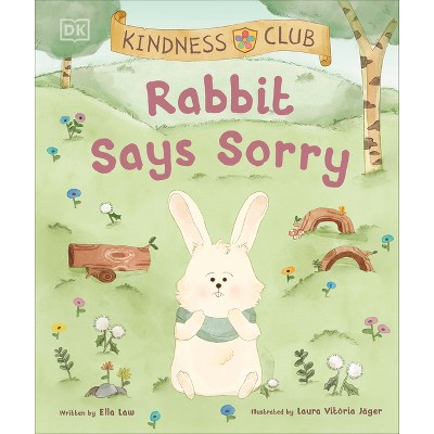Kindness Club Rabbit Says Sorry - by  Ella Law (Hardcover)