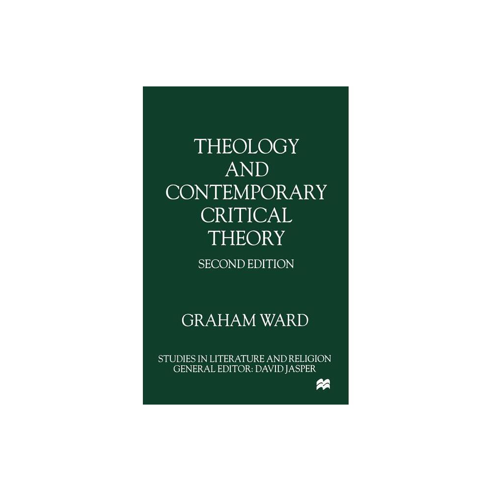 Theology and Contemporary Critical Theory - (Studies in Literature and Religion) 2nd Edition by G Ward (Paperback)