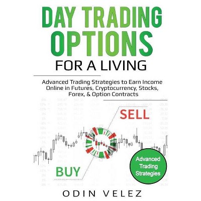 Day Trading Options for a Living - by  Odin Velez (Paperback)