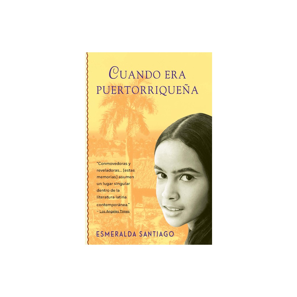 Cuando Era Puertorriquea / When I Was Puerto Rican - by Esmeralda Santiago (Paperback)