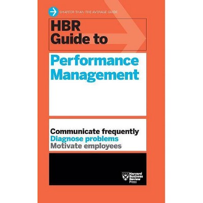 HBR Guide to Performance Management (HBR Guide Series) - by  Harvard Business Review (Hardcover)