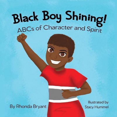 Black Boy Shining! ABCs of Character and Spirit - by  Rhonda Bryant (Paperback)