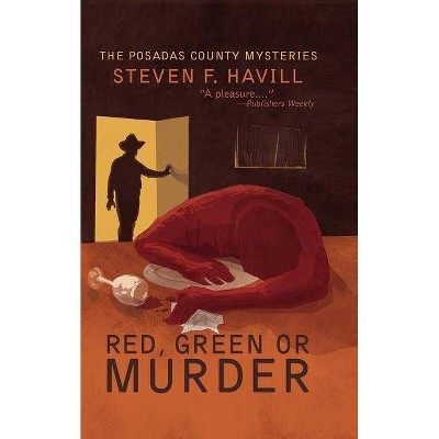 Red, Green, or Murder - (Posadas County Mysteries) by  Steven Havill (Paperback)