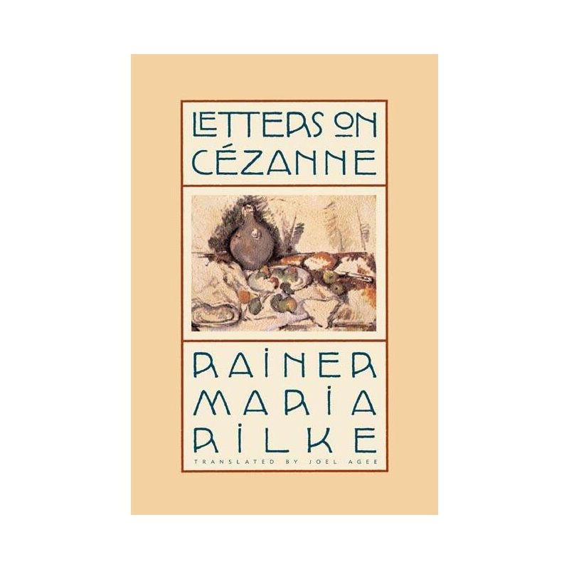 Letters on Cézanne - 2nd Edition by  Rainer Maria Rilke (Paperback), 1 of 2