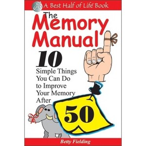 The Memory Manual - (Best Half of Life) by  Betty Fielding (Paperback) - 1 of 1