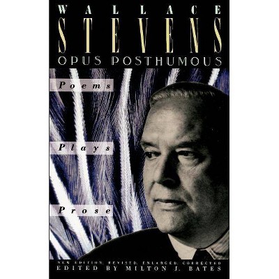 Opus Posthumous - by  Wallace Stevens (Paperback)