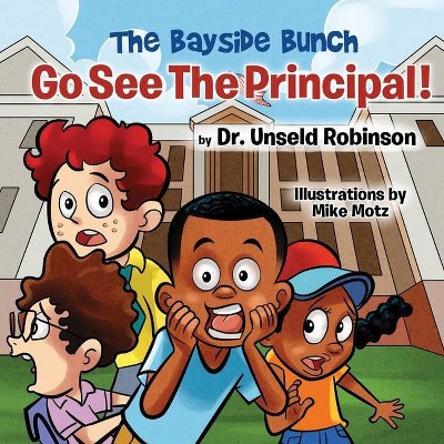 The Bayside Bunch Go See The Principal! - by  Robinson (Paperback)