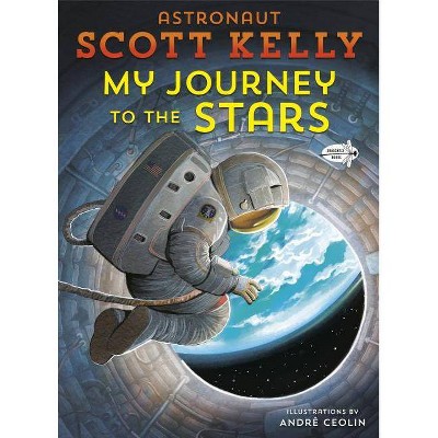 My Journey to the Stars - by  Scott Kelly (Paperback)