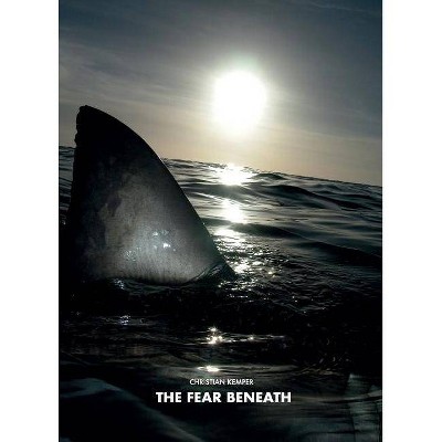 The Fear Beneath - by  Christian Kemper (Hardcover)