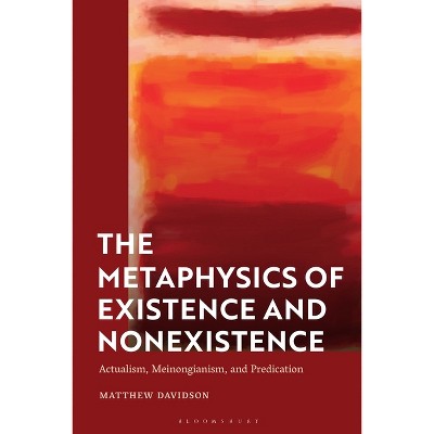 The Metaphysics of Existence and Nonexistence - by  Matthew Davidson (Paperback)