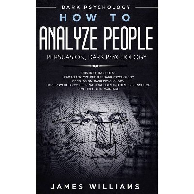 How to Analyze People - by  James W Williams (Hardcover)