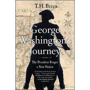 George Washington's Journey - by  T H Breen (Paperback)