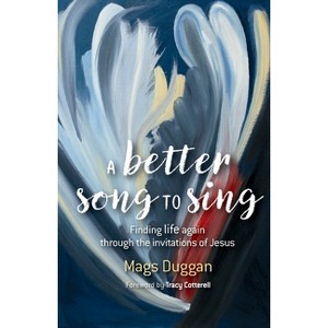 A Better Song to Sing - by  Mags Duggan (Paperback) - 1 of 1