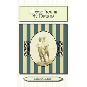 I'll See You in My Dreams - by  Doreen Kimmel (Hardcover) - 1 of 1