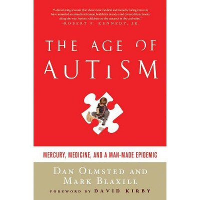 Age of Autism - by  Dan Olmsted & Mark Blaxill (Paperback)