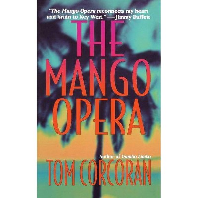 The Mango Opera - (Alex Rutledge Mysteries) by  Tom Corcoran (Paperback)