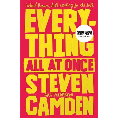 Everything All at Once - by  Steven Camden (Paperback)