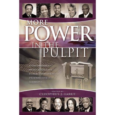 More Power in the Pulpit - by  Cleophus James Larue (Paperback)