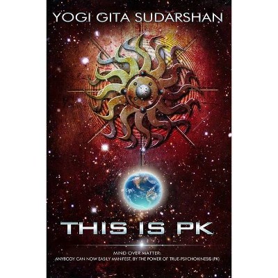 This Is PK Mind Over Matter - 2nd Edition by  Gita K Sudarshan (Paperback)