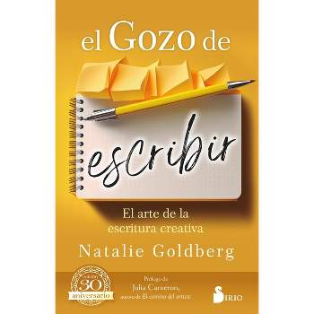El Gozo de Escribir - by  Natalie Goldberg (Paperback)