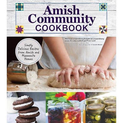  Amish Community Cookbook - by  Carole Roth Giagnocavo (Hardcover) 