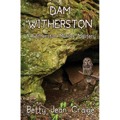 Dam Witherston - by  Betty Jean Craige (Paperback)