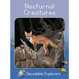 Nocturnal Creatures - (Red Rocket (Tm) Readers Decodable Explorers) by  Rachel Walker (Paperback) - 1 of 1