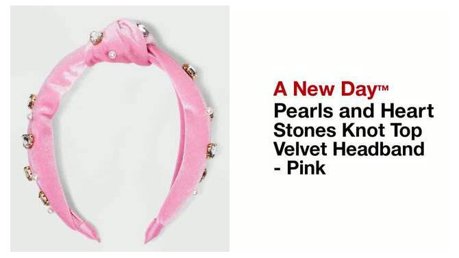 Pearls and Heart Stones Knot Top Velvet Headband - A New Day&#8482; Pink, 2 of 7, play video