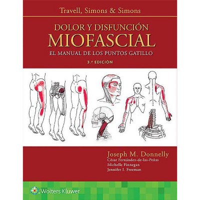 Travell, Simons & Simons. Dolor Y Disfunción Miofascial - 3rd Edition by  Joseph M Donnelly (Hardcover)