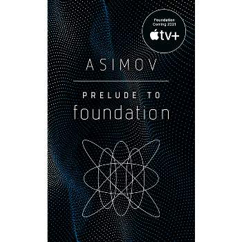 Prelude to Foundation - by  Isaac Asimov (Paperback)