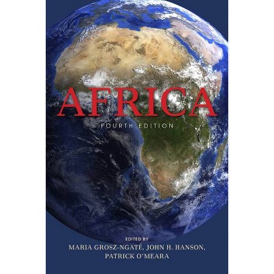 Africa, Fourth Edition - 4th Edition by  Maria Grosz-Ngaté & John H Hanson & Patrick O'Meara (Paperback)