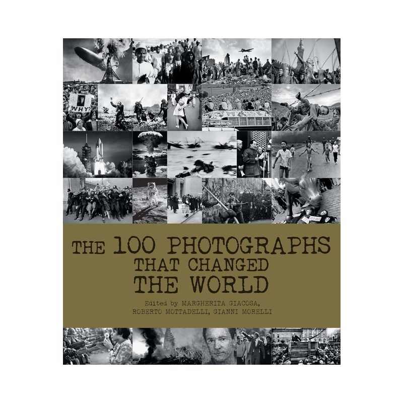 The 100 Photographs That Changed the World - by  Roberto Mottadelli & Margherita Giacosa & Gianni Morelli (Hardcover), 1 of 2