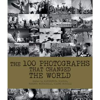 The 100 Photographs That Changed the World - by  Roberto Mottadelli & Margherita Giacosa & Gianni Morelli (Hardcover)