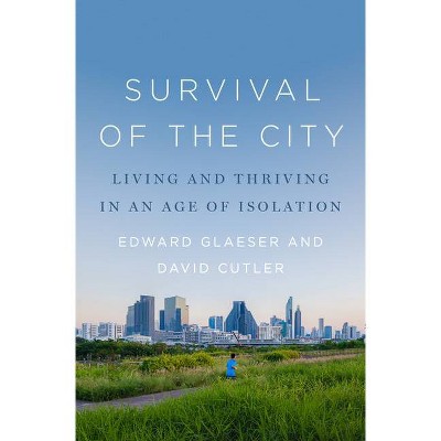 Survival of the City - by  Edward Glaeser & David Cutler (Hardcover)