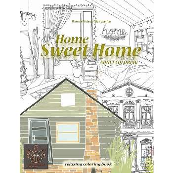 Relaxing coloring book Home Sweet Home. Home and Interior Adult coloring - by  Enjoyable Harmony (Paperback)