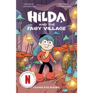 Hilda and the Fairy Village - (Hilda Tie-In) by  Luke Pearson & Stephen Davies (Paperback) - 1 of 1