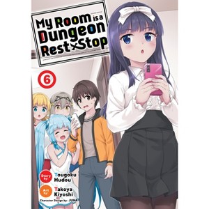 My Room Is a Dungeon Rest Stop (Manga) Vol. 6 - by  Tougoku Hudou (Paperback) - 1 of 1