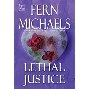 Lethal Justice - (Sisterhood) by  Fern Michaels (Paperback) - 1 of 1